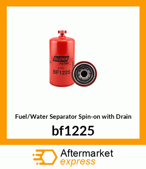 Spare part bf1225 + Fuel/Water Separator Spin-on with Drain