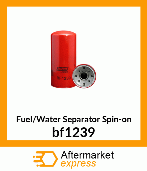 Spare part bf1239 + Fuel/Water Separator Spin-on