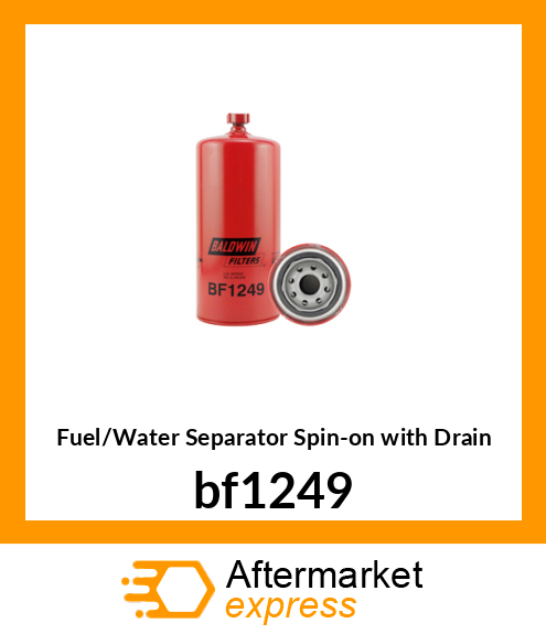 Spare part bf1249 + Fuel/Water Separator Spin-on with Drain