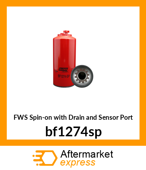 Spare part bf1274sp + FWS Spin-on with Drain and Sensor Port