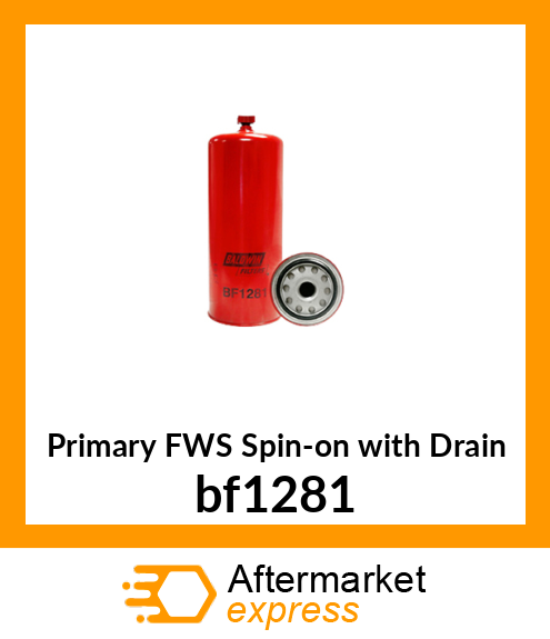 Spare part bf1281 + Primary FWS Spin-on with Drain