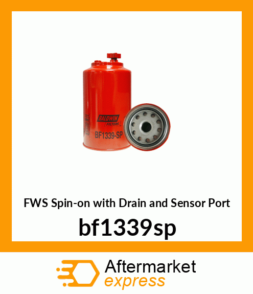 Spare part bf1339sp + FWS Spin-on with Drain and Sensor Port