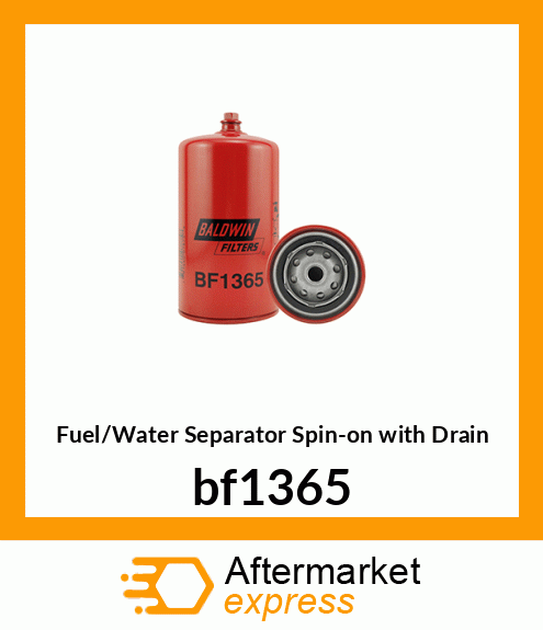 Spare part bf1365 + Fuel/Water Separator Spin-on with Drain