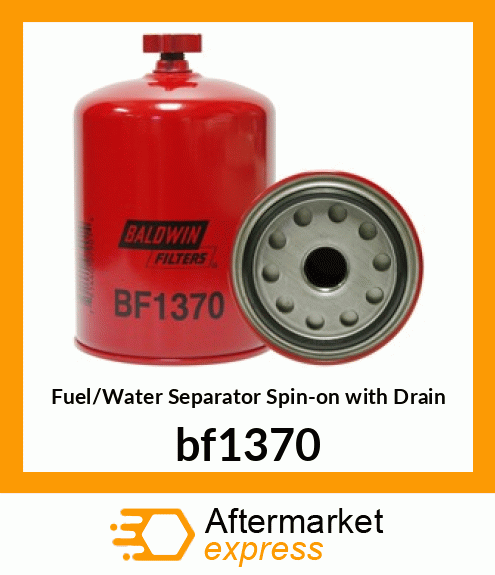 Spare part bf1370 + Fuel/Water Separator Spin-on with Drain