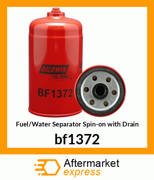 Spare part bf1372 + Fuel/Water Separator Spin-on with Drain