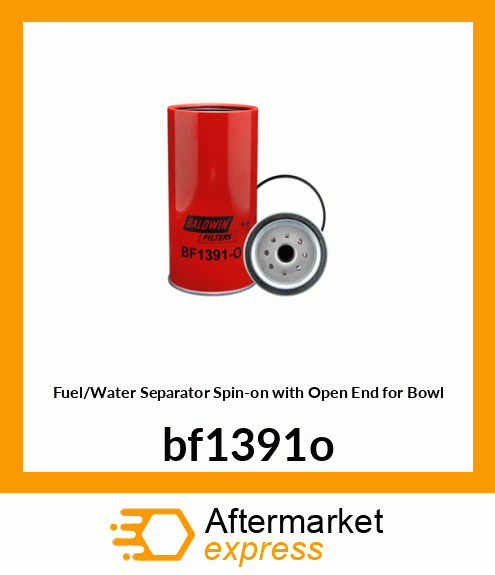 Spare part BF1391-O + Fuel/Water Separator Spin-on with Open End for Bowl