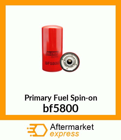 Spare part bf5800 + Primary Fuel Spin-on