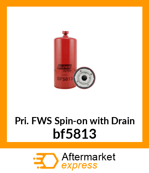 Pri. FWS Spin-on with Drain bf5813