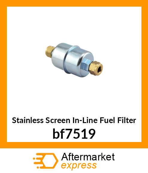 Stainless Screen In-Line Fuel Filter bf7519
