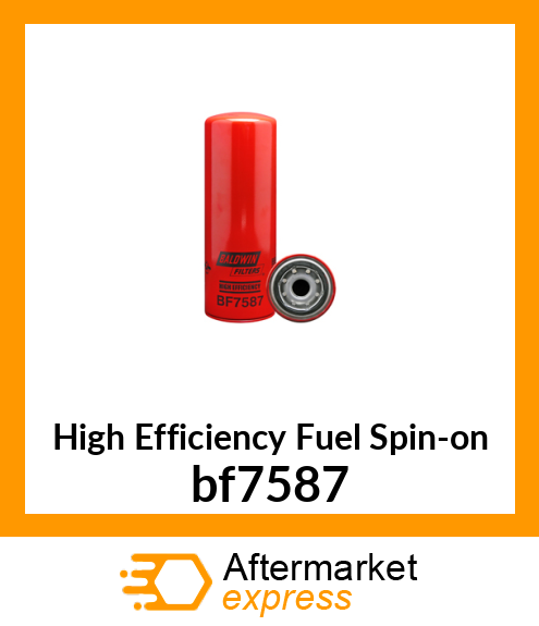 Spare part bf7587 + High Efficiency Fuel Spin-on