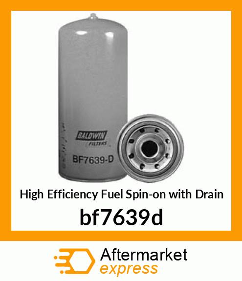 High Efficiency Fuel Spin-on with Drain bf7639d
