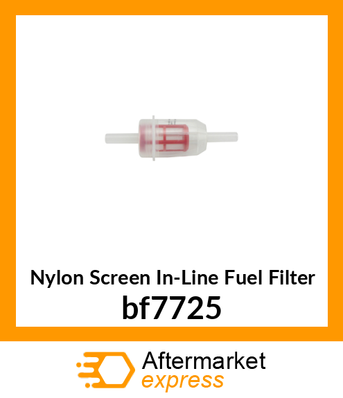 Nylon Screen In-Line Fuel Filter bf7725