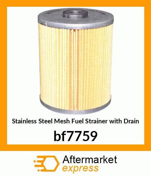 Spare part bf7759 + Stainless Steel Mesh Fuel Strainer with Drain