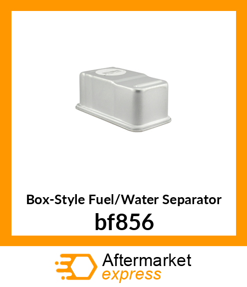 Box-Style Fuel/Water Separator bf856