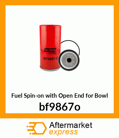Fuel Spin-on with Open End for Bowl bf9867o