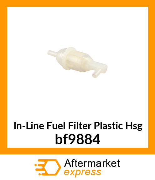 In-Line Fuel Filter Plastic Hsg bf9884