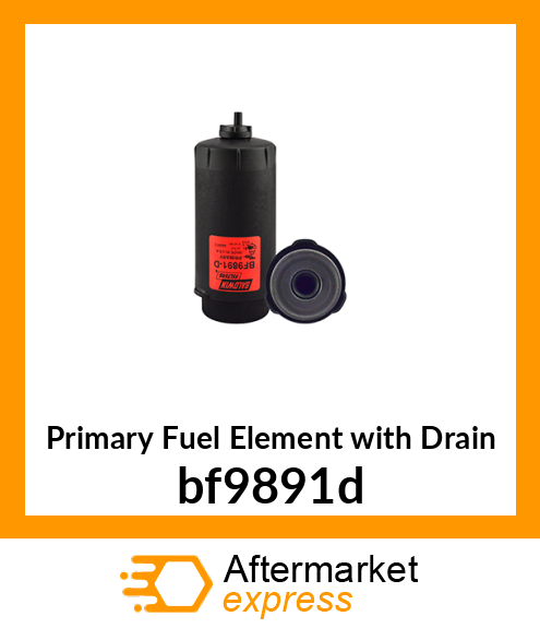 Primary Fuel Element with Drain bf9891d