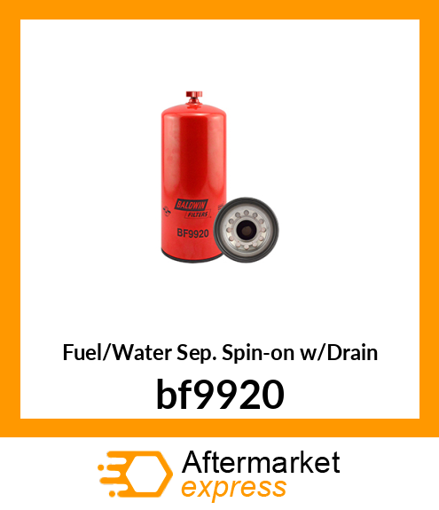 Fuel/Water Sep. Spin-on w/Drain bf9920