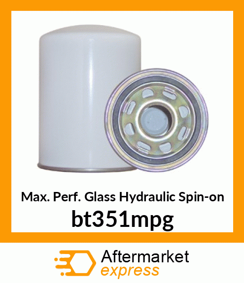 Max. Perf. Glass Hydraulic Spin-on bt351mpg