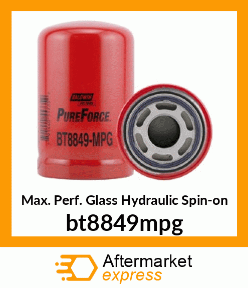 Max. Perf. Glass Hydraulic Spin-on bt8849mpg