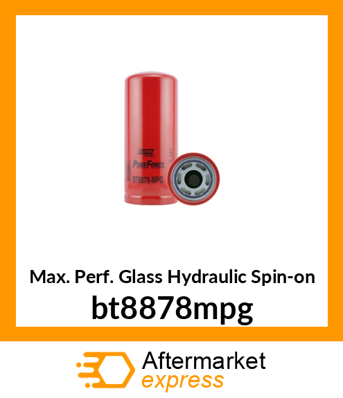 Max. Perf. Glass Hydraulic Spin-on bt8878mpg