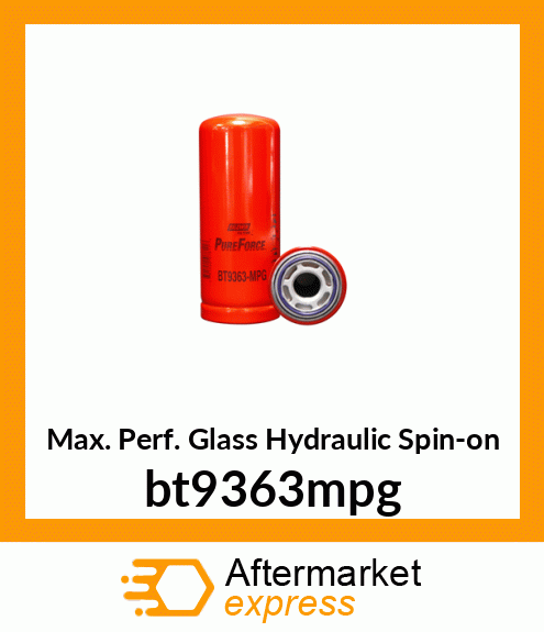 Max. Perf. Glass Hydraulic Spin-on bt9363mpg