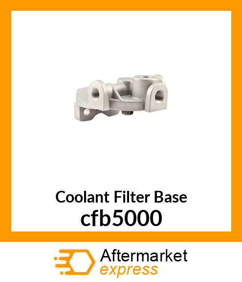 Coolant Filter Base cfb5000