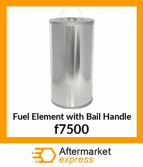 Fuel Element with Bail Handle f7500