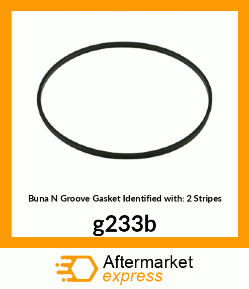 Buna N Groove Gasket Identified with: 2 Stripes G233-B