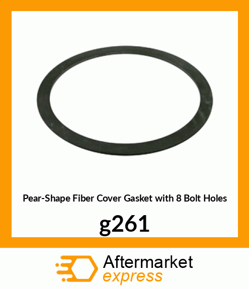 Pear-Shape Fiber Cover Gasket with 8 Bolt Holes g261