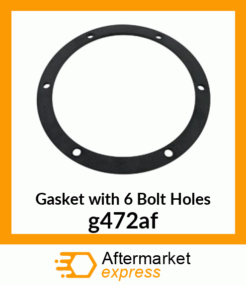 Gasket with 6 Bolt Holes G472-AF