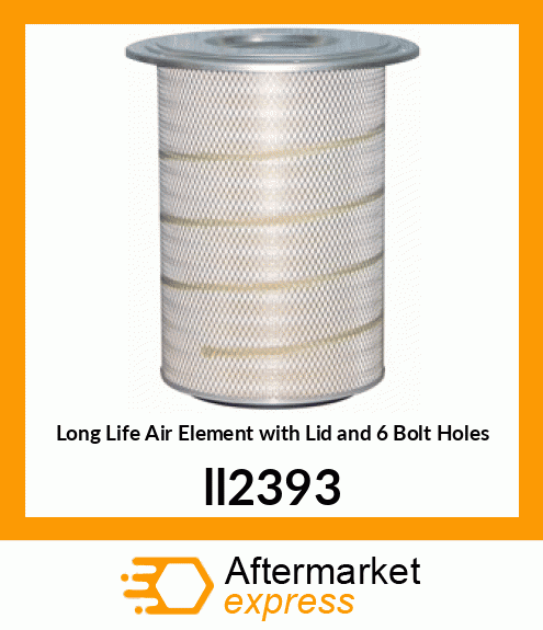 Long Life Air Element with Lid and 6 Bolt Holes ll2393