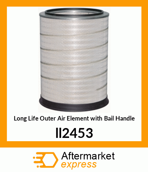 Long Life Outer Air Element with Bail Handle ll2453