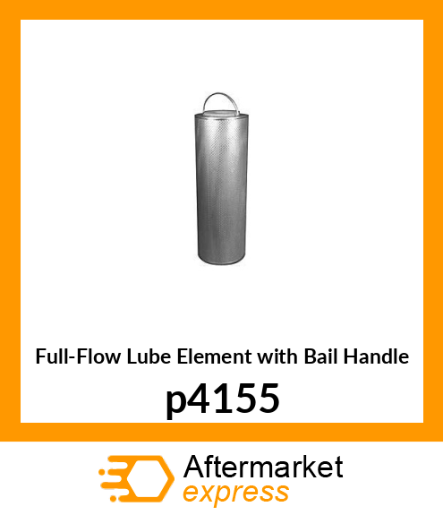 Full-Flow Lube Element with Bail Handle p4155
