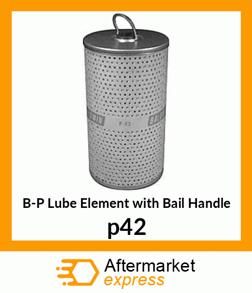 B-P Lube Element with Bail Handle p42