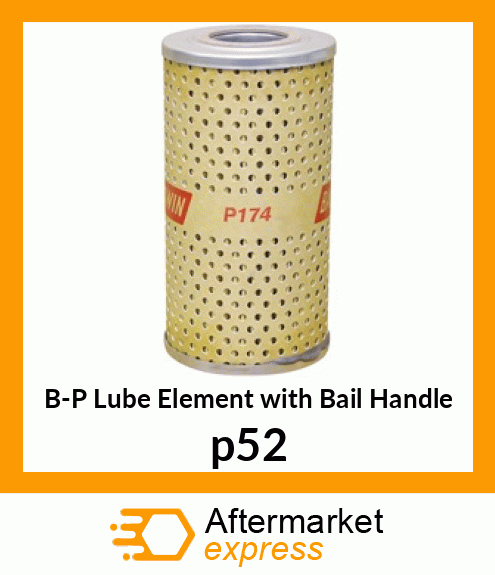 B-P Lube Element with Bail Handle p52