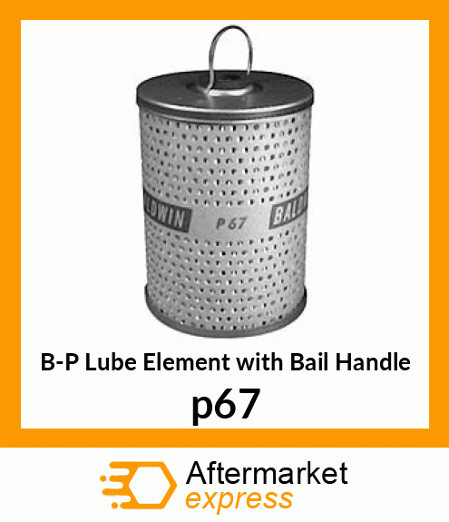 B-P Lube Element with Bail Handle p67