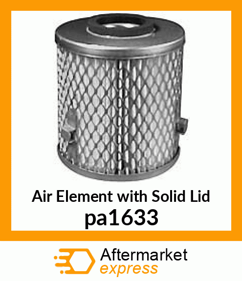 Air Element with Solid Lid pa1633