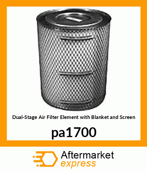 Dual-Stage Air Filter Element with Blanket and Screen pa1700