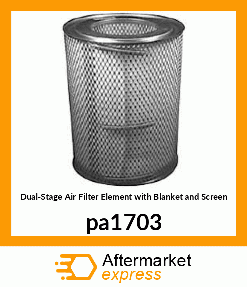 Dual-Stage Air Filter Element with Blanket and Screen pa1703