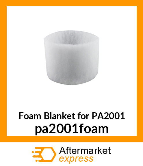 Foam Blanket for PA2001 pa2001foam