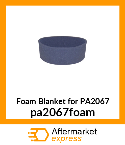Foam Blanket for PA2067 pa2067foam