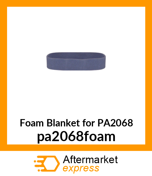 Foam Blanket for PA2068 pa2068foam
