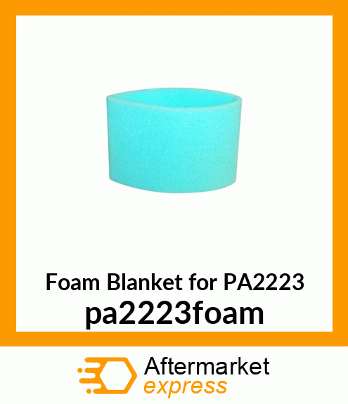 Foam Blanket for PA2223 PA2223-FOAM