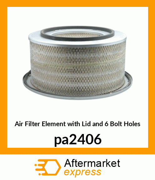Air Filter Element with Lid and 6 Bolt Holes pa2406