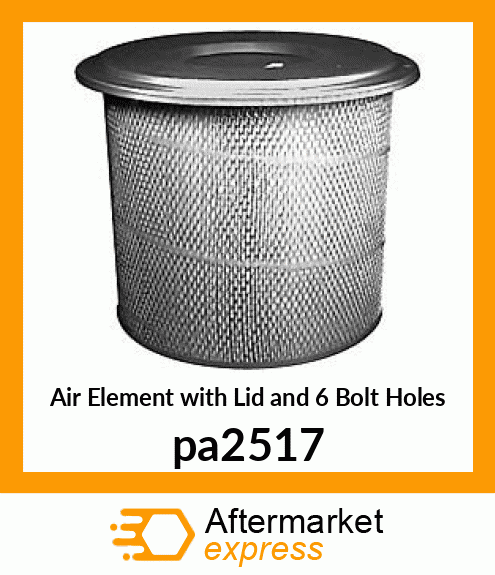 Air Element with Lid and 6 Bolt Holes pa2517