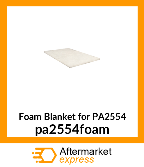 Foam Blanket for PA2554 pa2554foam