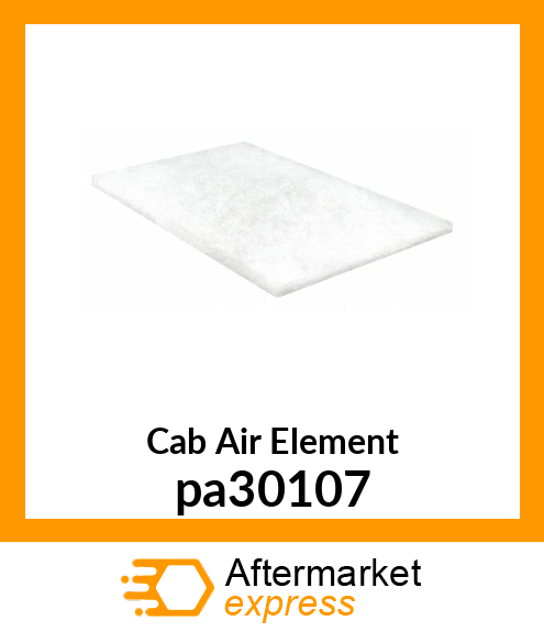 Cab Air Element pa30107