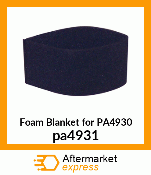 Foam Blanket for PA4930 pa4931