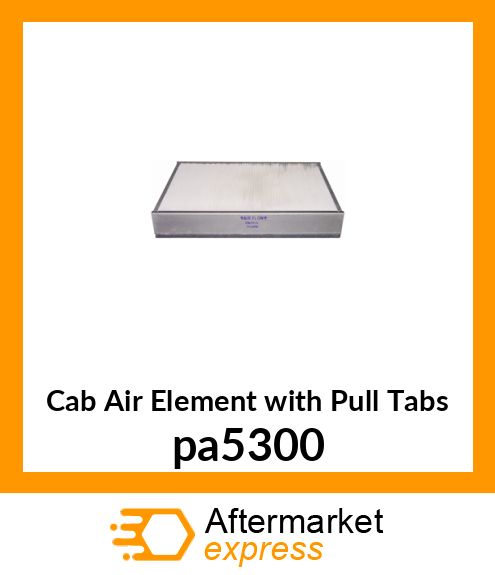 Cab Air Element with Pull Tabs pa5300